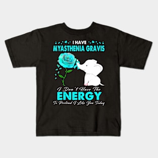 I have Myasthenia Gravis Awareness Kids T-Shirt